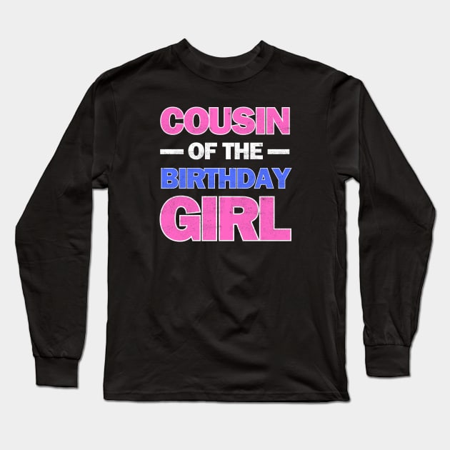 Cousin of the Birthday Girl Long Sleeve T-Shirt by Kavinsky